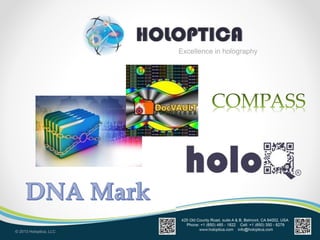 Excellence in holography
© 2013 Holoptica, LLC
 