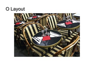 O Layout
 