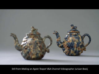 Still from Making an Agate Teapot V&A Channel Videographer Juriaan Booij
 