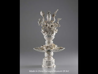 Made In China Carnegie Museum Of Art
 