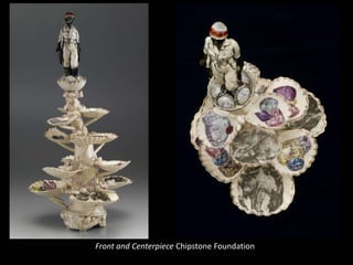 Front and Centerpiece Chipstone Foundation
 