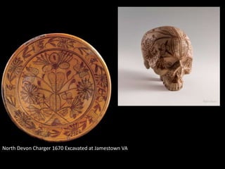 North Devon Charger 1670 Excavated at Jamestown VA
 