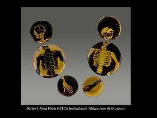 Potter’s Field Flow NCECA Invitational Milwaukee At Museum
 