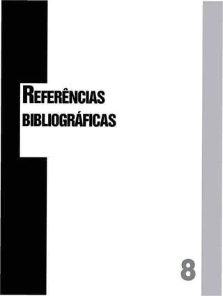 REFERÊNCIAS
BIBLIOGRÁFICAS
 