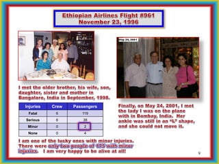 9
Injuries Crew Passengers
Fatal 6 119
Serious 6 38
Minor 0 2
None 0 4
 