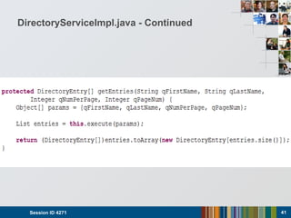 DirectoryServiceImpl.java - Continued
Session ID 4271 41
 