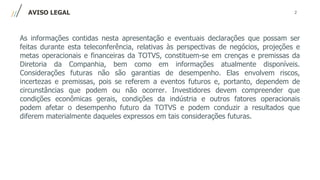 2AVISO LEGAL
As informações contidas nesta apresentação e eventuais declarações que possam ser
feitas durante esta telecon...