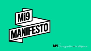 Mi9 Manifesto