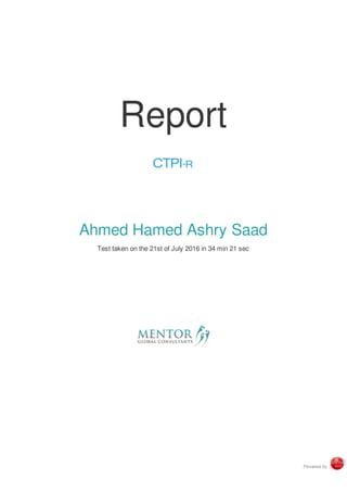 Report
Ahmed Hamed Ashry Saad
Test taken on the 21st of July 2016 in 34 min 21 sec
 