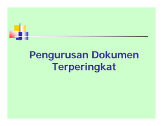 Pengurusan Dokumen
Terperingkat
 