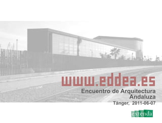 Encuentro de Arquitectura Andaluza Tánger,  2011-06-07 