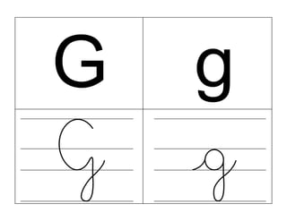 G g
 