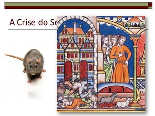 A Crise do Século XIV




                        13
 