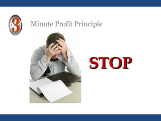Minute Profit Principle STOP 