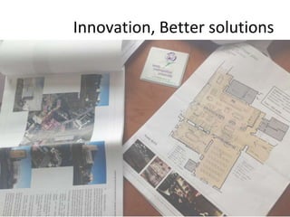Innovation, Better solutions
 