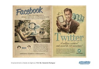 Empreendimento e Gestão de Agência | Prof. Me. Alexandre Rodriguez
                                                                     23
 