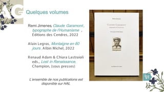 Quelques volumes
Remi Jimenes
, Claude Garamont ,
typographe de l’Humanisme ,
Editions des Cendres, 2022
Alain Legros, Mon...