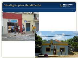 6 
Estratégias para atendimento  