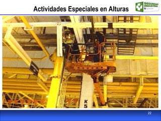 Actividades Especiales en Alturas
22
 