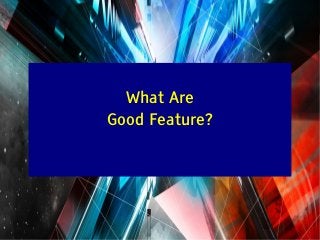 Y LeCun
What Are
Good Feature?
 