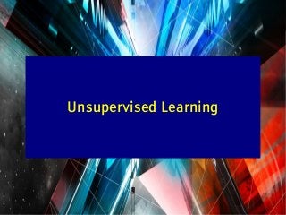 Y LeCun
Unsupervised Learning
 