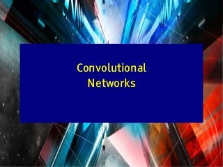 Y LeCun
Convolutional
Networks
 