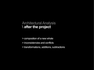 Architectural Analysis
Tools
Different techniques have specific qualities for specific aspects
 