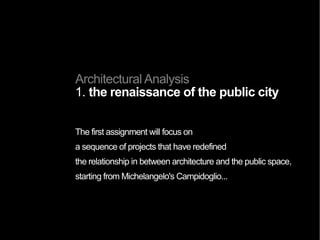 Architectural Analysis
Tools / photographs
Photography, unless used in a very peculiar way,
tends to capture the whole of a landscape
instead of uncovering its constituent elements
 
