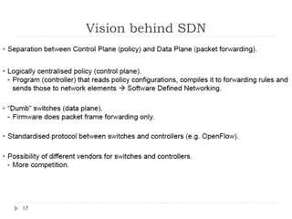 Vision behind SDN
17
 