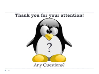Thank you for your attention!
52
Any Questions?
?
 