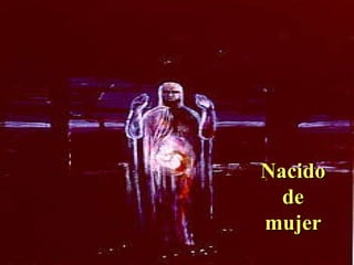 Nacido de mujer 