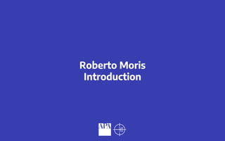 Roberto Moris
Introduction
 