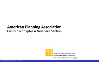 COVID CONVERSATIONS 2020 | APA + PLANRED
American Planning Association
California Chapter ● Northern Section
 