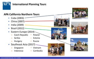 COVID CONVERSATIONS 2020 | APA + PLANRED
International Planning Tours
APA California Northern Tours
 Cuba (2003)
 China ...