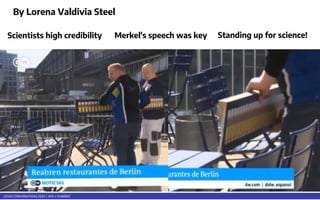 COVID CONVERSATIONS 2020 | APA + PLANRED
By Lorena Valdivia Steel
Scientists high credibility Merkel's speech was key Stan...