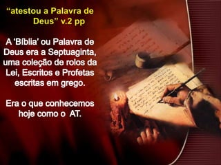 “atestou a Palavra de
Deus” v.2 pp
 