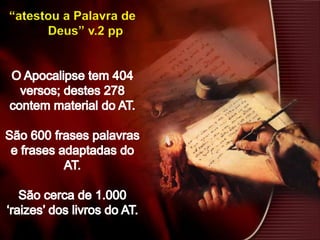 “atestou a Palavra de
Deus” v.2 pp
 