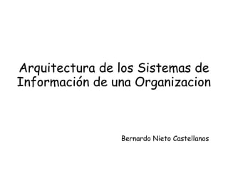 Arquitectura de los Sistemas de Información de una Organizacion ,[object Object]