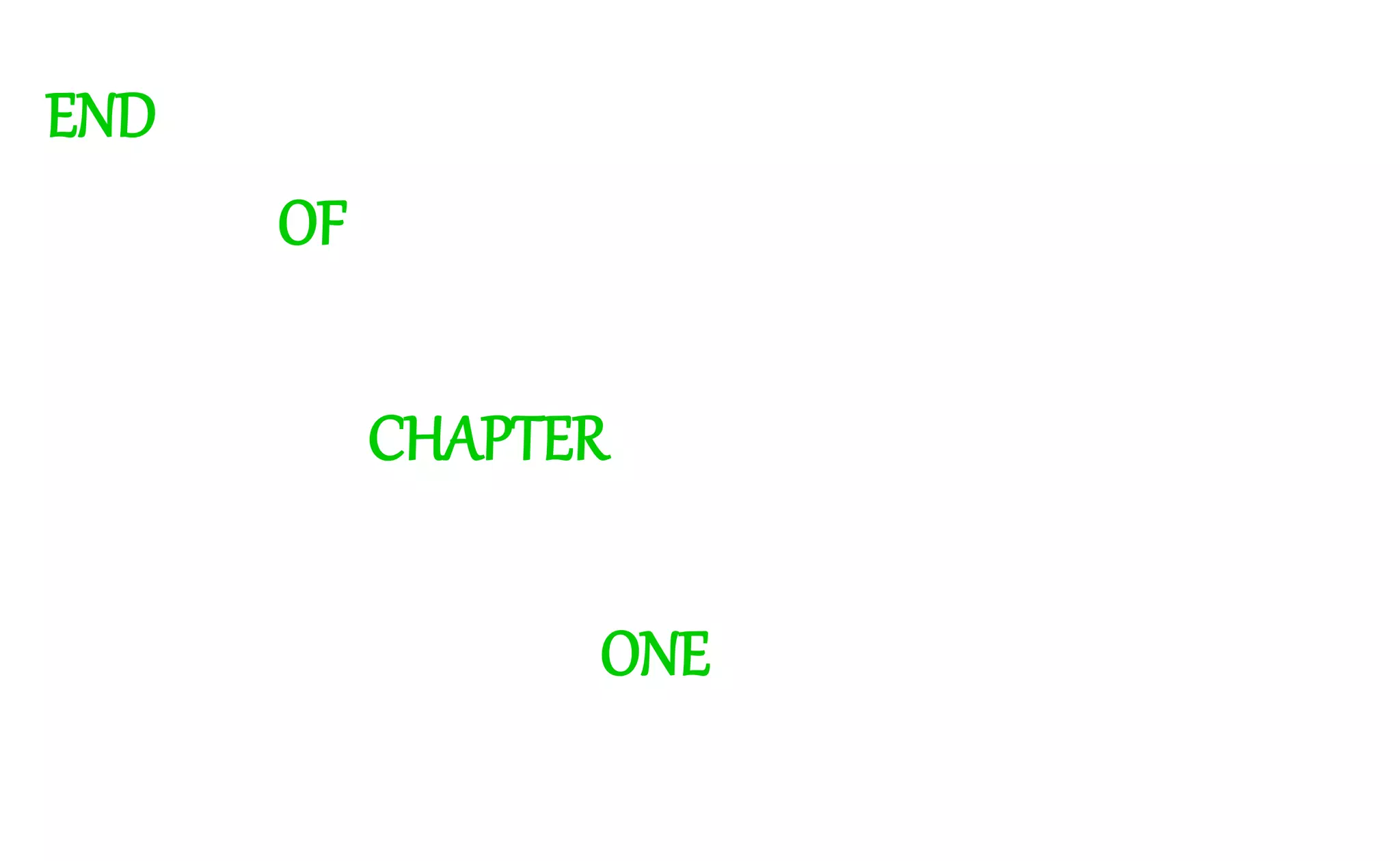 END
OF
CHAPTER
ONE
 