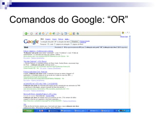 Comandos do Google: “OR” 