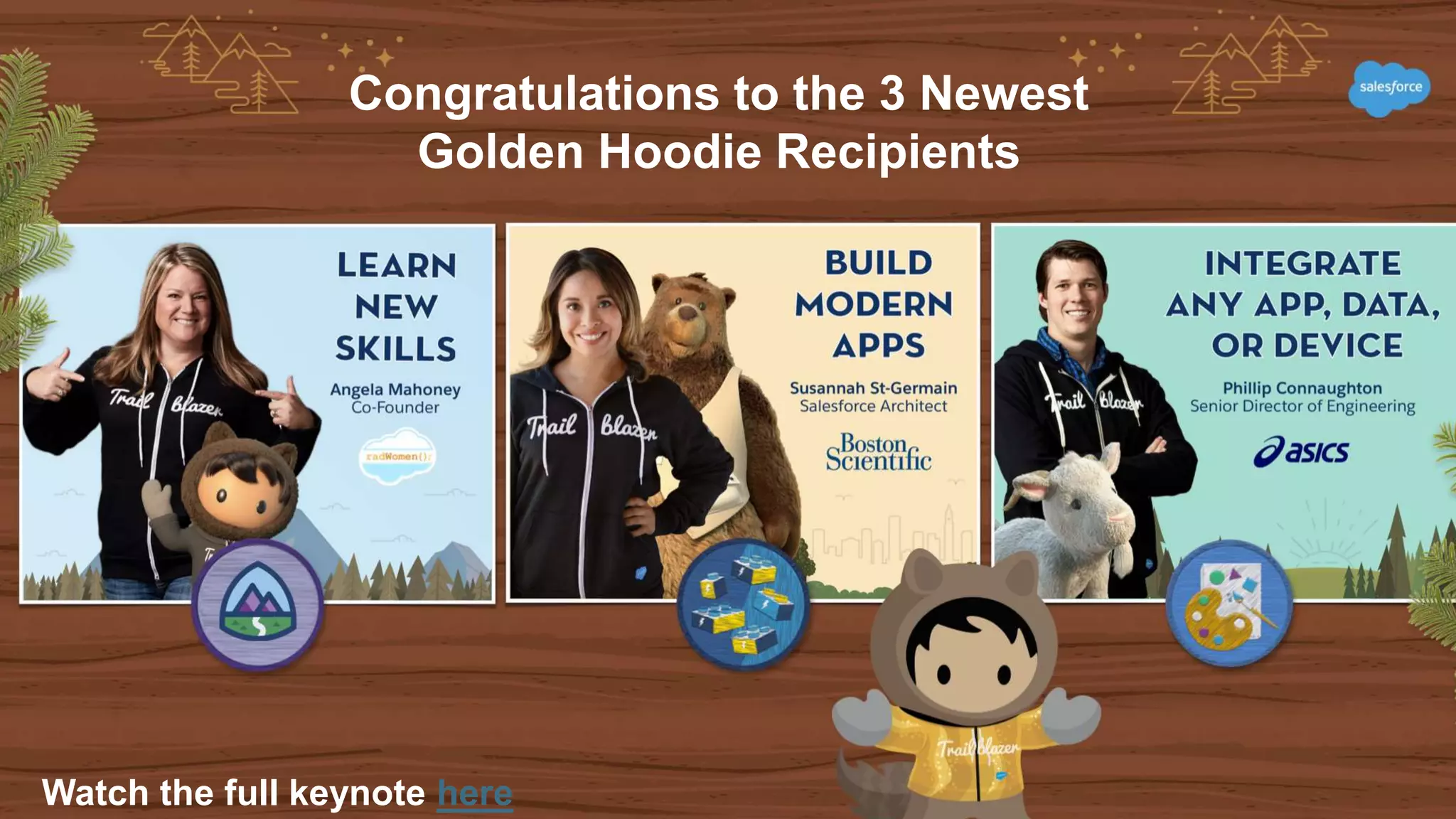 Congratulations to the 3 Newest
Golden Hoodie Recipients
Watch the full keynote here
 