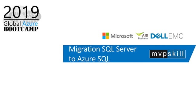 01_SQL Migration Using Azure Data Migration Services (DMS)_GAB2019 | PPT
