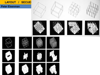 Peter Eisenman
LAYOUT / SECUENCIA
 