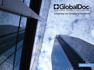 Connecting Your Company to Your World
globaldoc.com
 