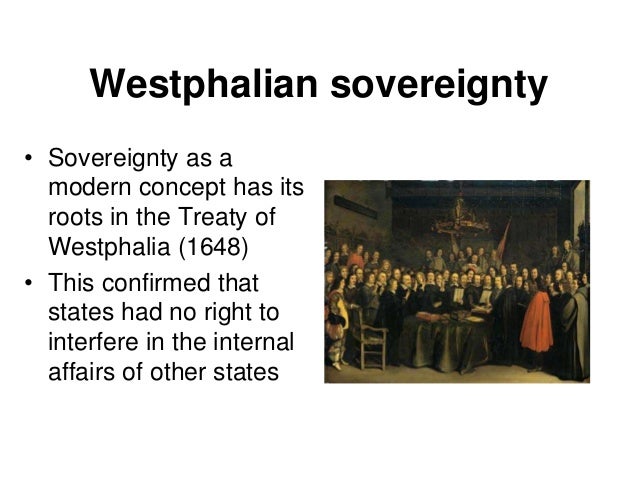 an overview of westphalian sovereignty and the modern concept of the nation state Normative considerations bearing on the responsibility to protect – prospects and westphalian state sovereignty: the modern concept of sovereignty,. an overview of westphalian sovereignty and the modern concept of the nation state Normative considerations bearing on the responsibility to protect – prospects and westphalian state sovereignty: the modern concept of sovereignty,.