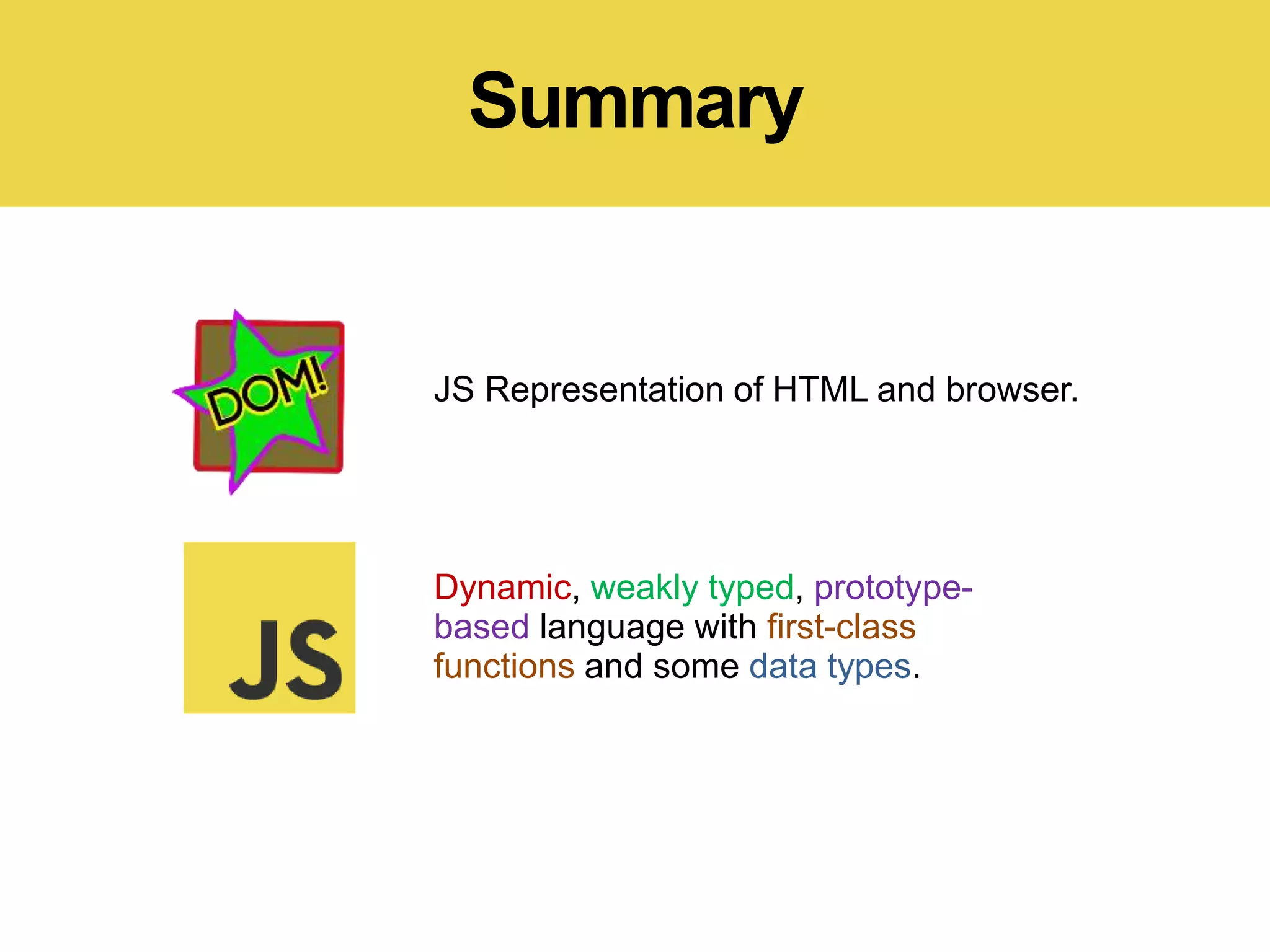 Treat like any object
var square = function(x){ return x*x },
mult = function(f1, f2){
return function(n){
return f1(n)*f2(n);
}
},
bigF = mult(square, square),
value = bigF(2); // 16
JS has 1st Class Functions
CREATE
RETURN
ARG
 