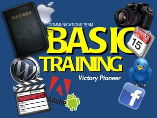 BASIC
COMMUNICATIONS TEAM




TRAINING    Victory Pioneer
 