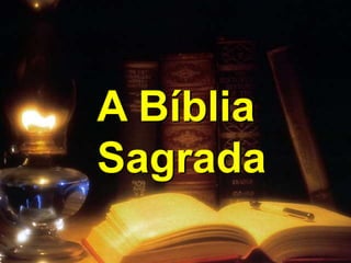 A Bíblia
Sagrada
 