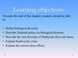 Learning objectives:
Towards the end of this chapter, students should be able
to:
• Define biological diversity
• Describe...