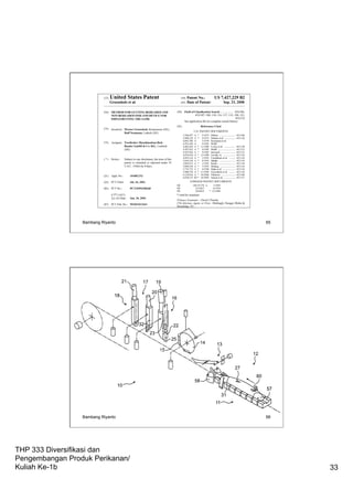 THP 333 Diversifikasi dan
Pengembangan Produk Perikanan/
Kuliah Ke-1b 33
Bambang Riyanto 65
Bambang Riyanto 66
 